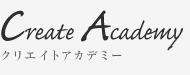 クリエイトアカデミー [Create Academy]